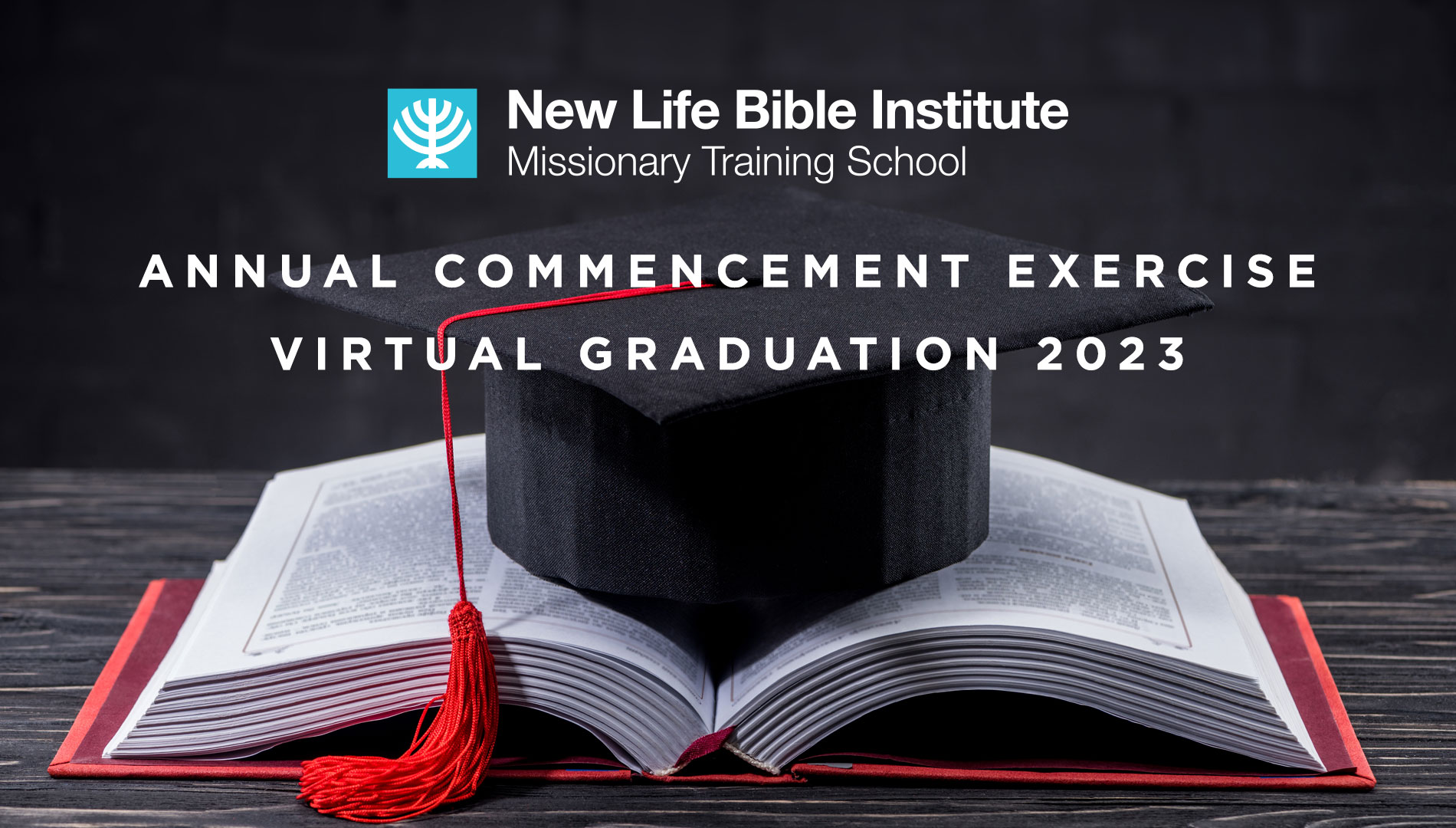 New Life Bible Institute Annual Commencement Exercise Virtual Graduation 2023
